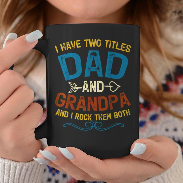 I Have Two Titles Dad And Grandpa Fathers Day Vintage Funny Coffee Mug Funny Gifts