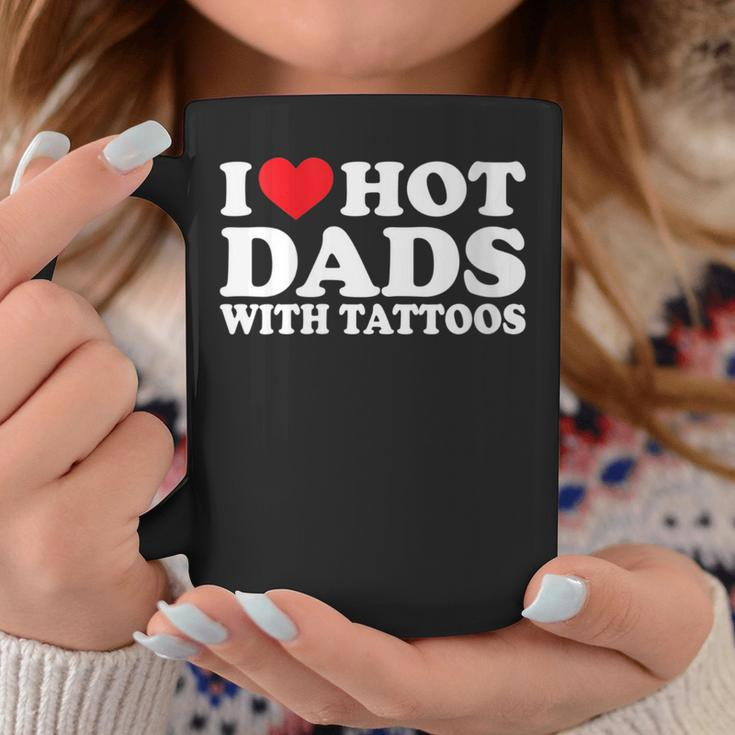 I Heart Hot Dads With Tattoos I Love Hot Dads Coffee Mug Funny Gifts