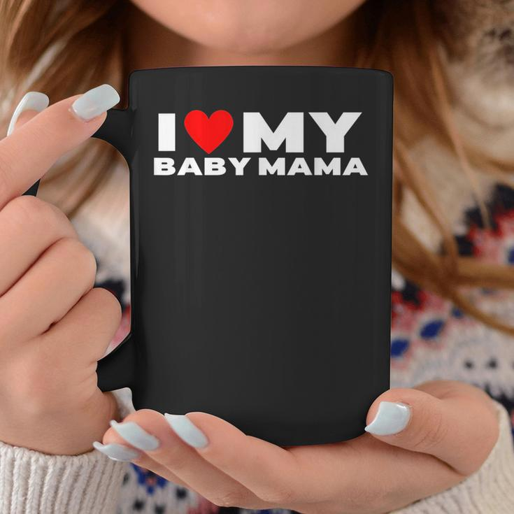 I Love My Baby Mama Funny Baby Momma Coffee Mug Personalized Gifts