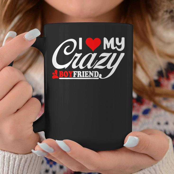 I Love My Crazy Boyfriend I Heart My Crazy Boyfriend Women Gift For Womens Coffee Mug Unique Gifts