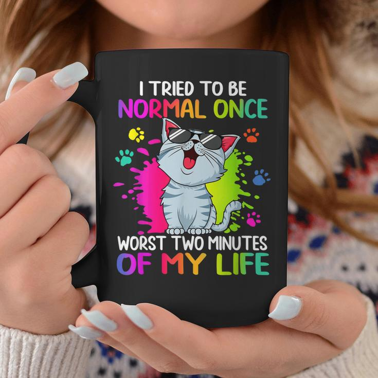 I Tried To Be Normal Once Worst Two Minutes Of My Life Cat Coffee Mug Unique Gifts