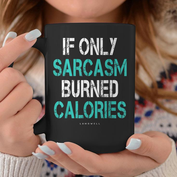 If Only Sarcasm Burned Calories - Funny Gym Coffee Mug Unique Gifts