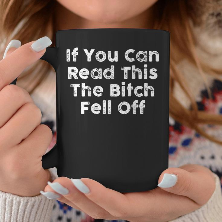If You Can Read This The Bitch Fell Off Motorcycle Biker Coffee Mug Unique Gifts