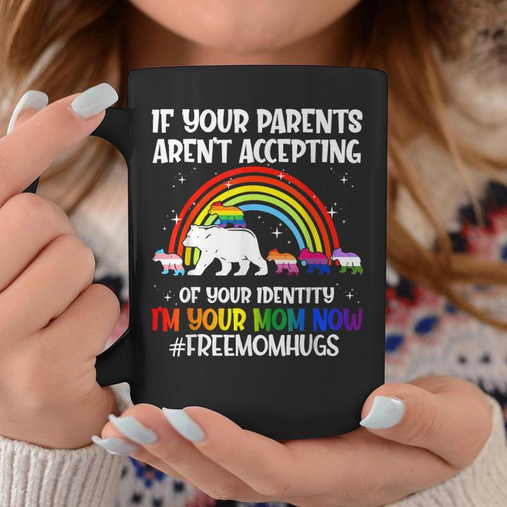 If Your Parents Arent Accepting Im Your Mom Now Lgbt Flag Coffee Mug Unique Gifts