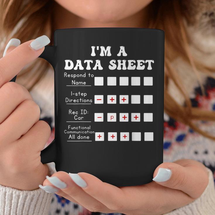 I'm A Data Sheet Behavior Analvst Special Education Teacher Coffee Mug Unique Gifts