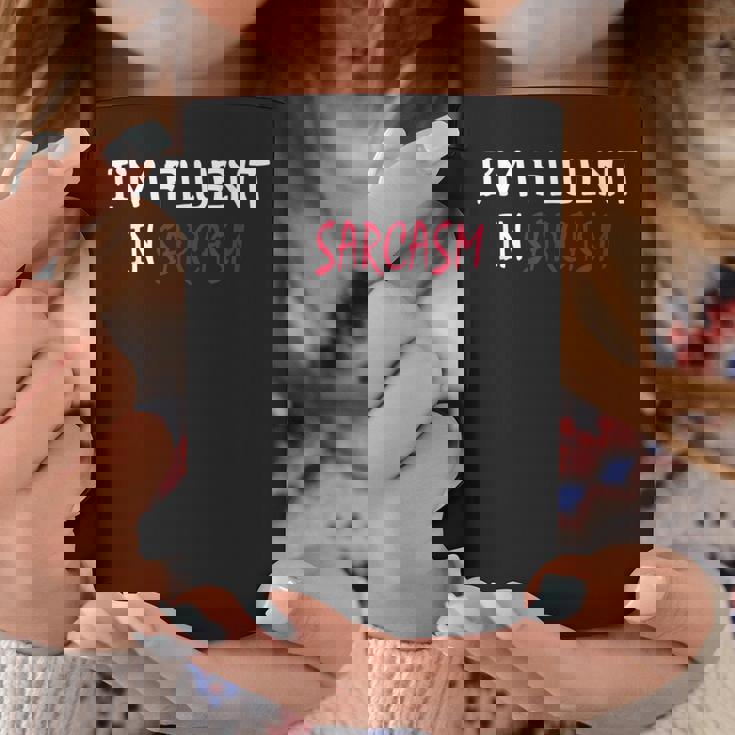 Im Fluent In Sarcasm Coffee Mug Unique Gifts Im Fluent In Sarcasm Coffee Mug Unique Gifts