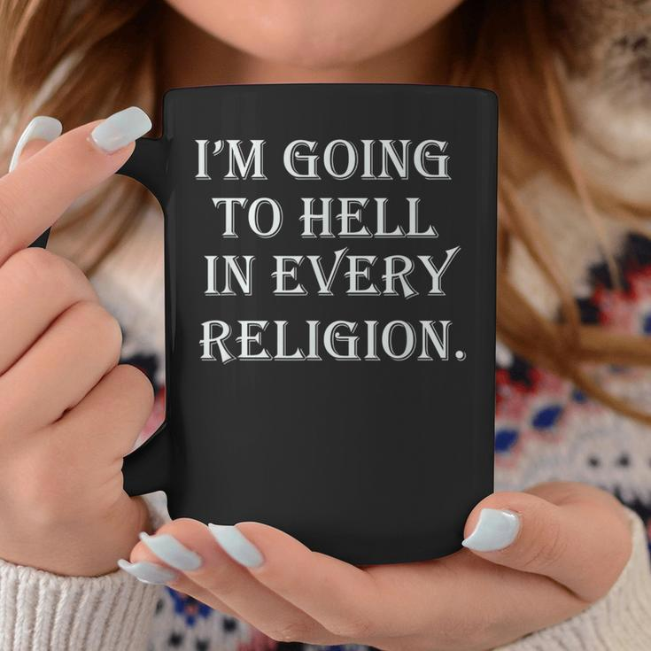 I'm Going To Hell In Every Religion Atheist Sayings Coffee Mug Unique Gifts
