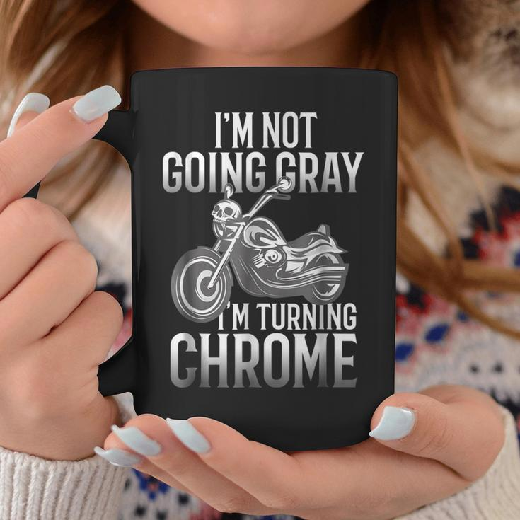 Im Not Going Gray Im Turning Chrome Over The Hill Coffee Mug Unique Gifts