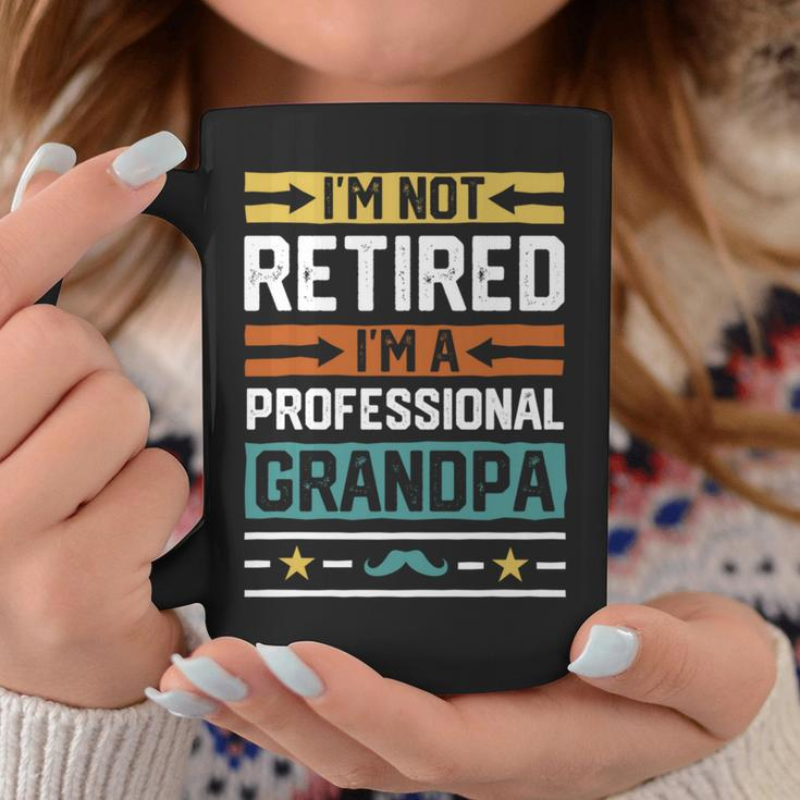 I'm Not Retired I'm A Professional Grandpa Grandfather Coffee Mug Unique Gifts