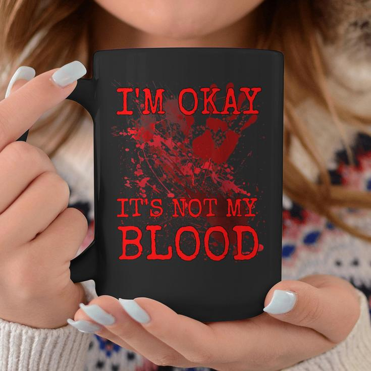 I'm Okay It's Not My Blood Horror Style Halloween Coffee Mug Unique Gifts