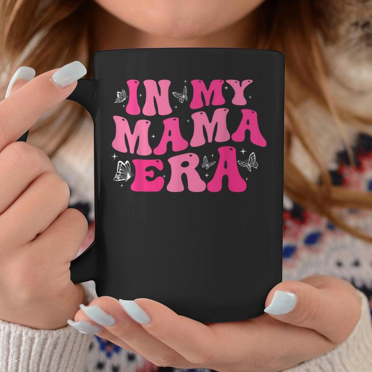 In My Mom Era Lady Era My Extra Mom Trendy In My Mama Era Coffee Mug Unique Gifts