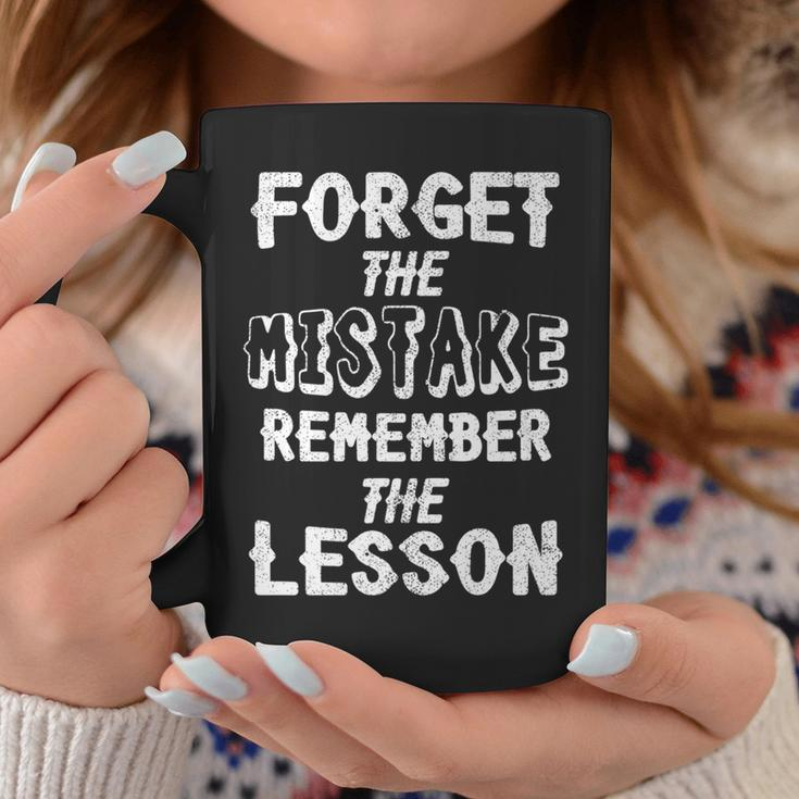 Inspiring Forget The Mistake Remember The Lesson Positivity Coffee Mug Unique Gifts