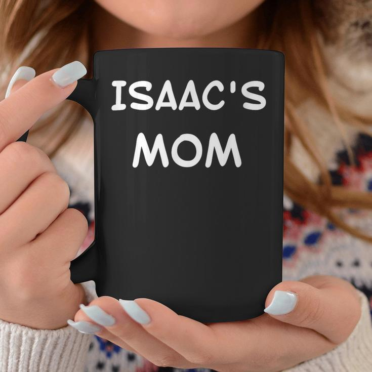 Isaac's Mom Coffee Mug Unique Gifts