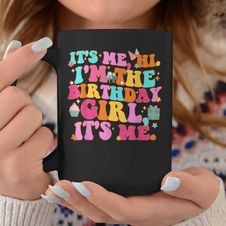Its Me Hi I'm The Birthday Girl Its Me Birthday Party Girl Coffee Mug Funny Gifts