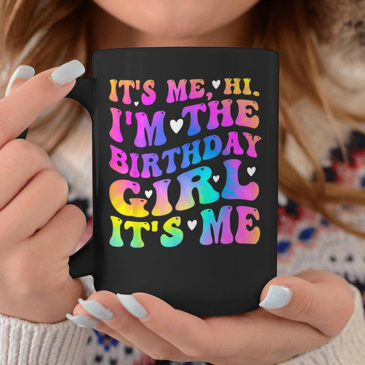 Its Me Hi I'm The Birthday Girl Its Me Birthday Party Girls Coffee Mug Funny Gifts