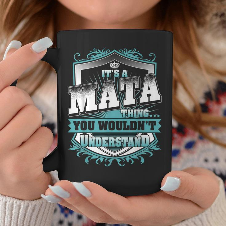 It's A Mata Thing You Wouldn't Understand Name Vintage Coffee Mug Funny Gifts