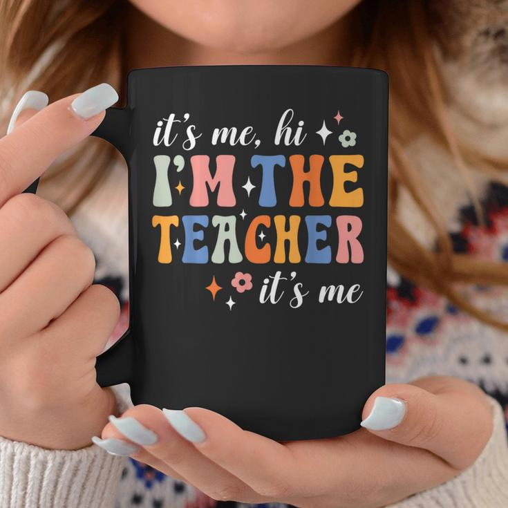 Its Me Hi Im The Teacher Its Me Groovy Teacher Funny Coffee Mug Unique Gifts