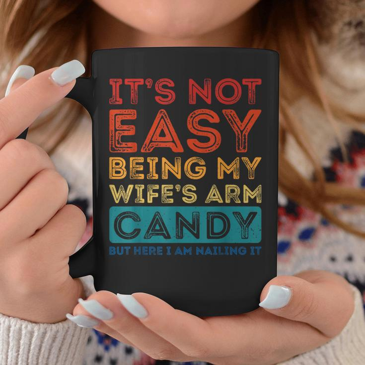 Its Not Easy Being My Wifes Arm Candy Funny Fathers Day Coffee Mug Funny Gifts