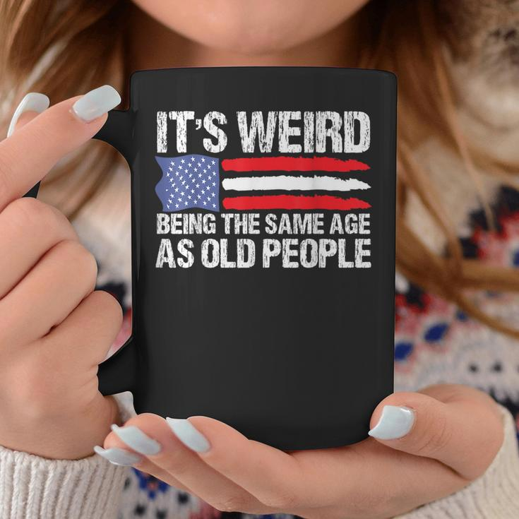 It's Weird Being The Same Age As Old People Retro Coffee Mug Funny Gifts
