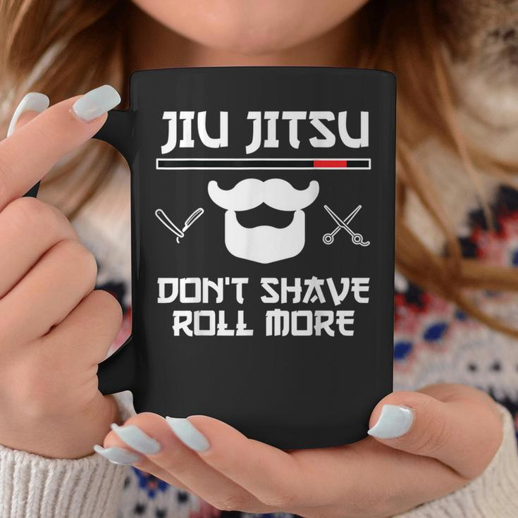 Jiu Jitsu Don't Shave Roll More Bjj Brazilian Jiu Jitsu T-S Coffee Mug Unique Gifts