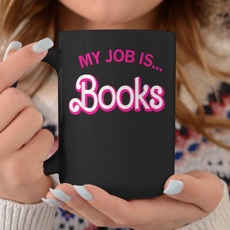 My Job Is Books For Librarian Book Lover Coffee Mug Funny Gifts
