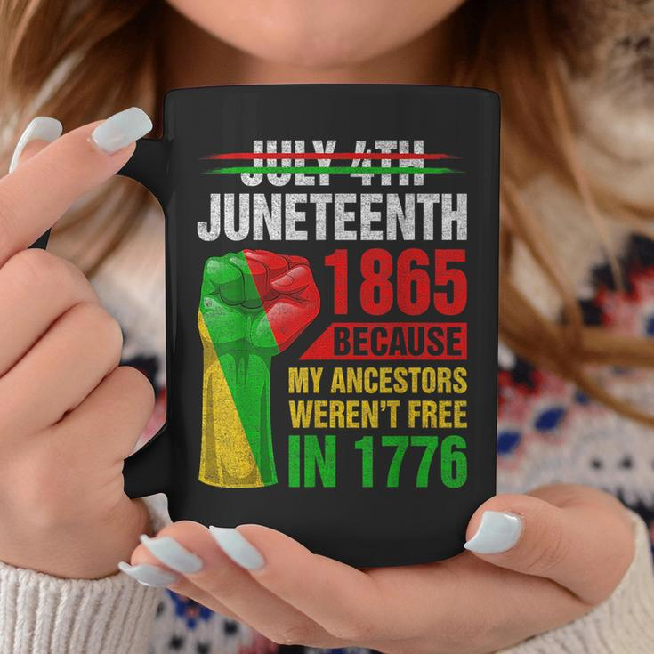Junenth Because My Ancestors Werent Free In 1776 Black Coffee Mug Unique Gifts