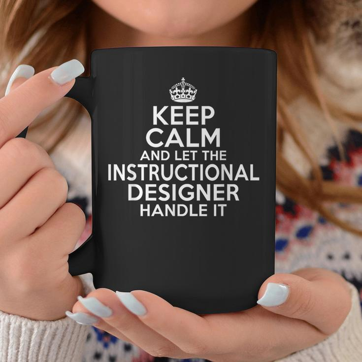 Keep Calm And Let The Instructional er Handle It Coffee Mug Unique Gifts