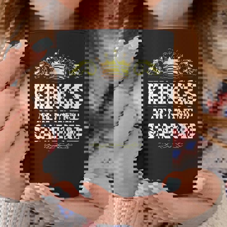 Kings Are Named Sanford Gift Funny Personalized Name Joke Coffee Mug Unique Gifts Kings Are Named Sanford Gift Funny Personalized Name Joke Coffee Mug Unique Gifts