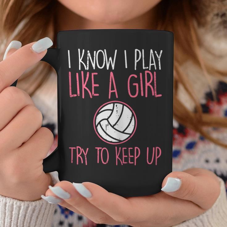I Know I Play Like A Girl Volleyball Cute Sports Girls Women Coffee Mug Unique Gifts