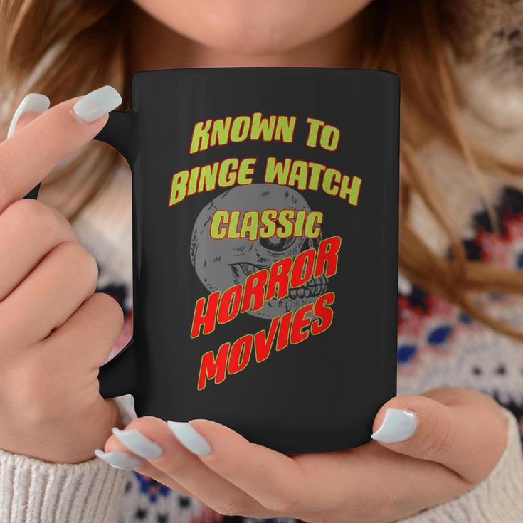 Known To Binge Watch Classic Horror Movies Movies Coffee Mug Unique Gifts