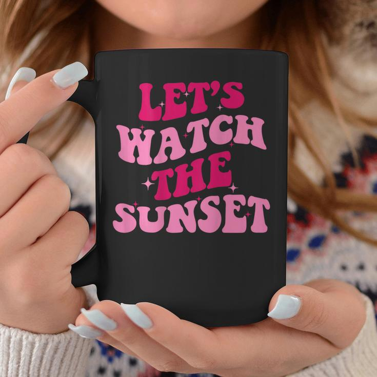 Lets Watch The Sunset Funny Saying Groovy Apparel Coffee Mug Funny Gifts
