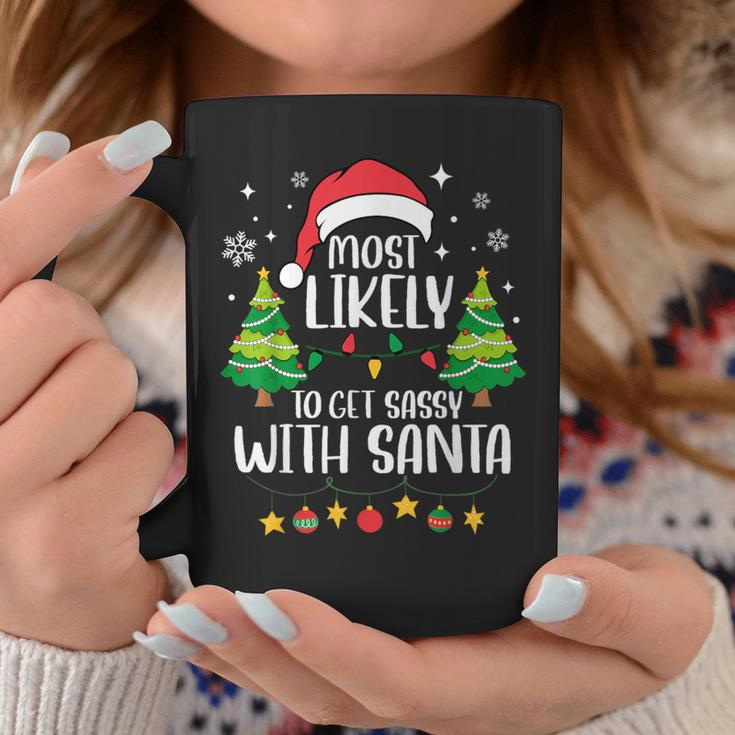 Most Likely To Get Sassy With Santa Matching Christmas Coffee Mug Funny Gifts