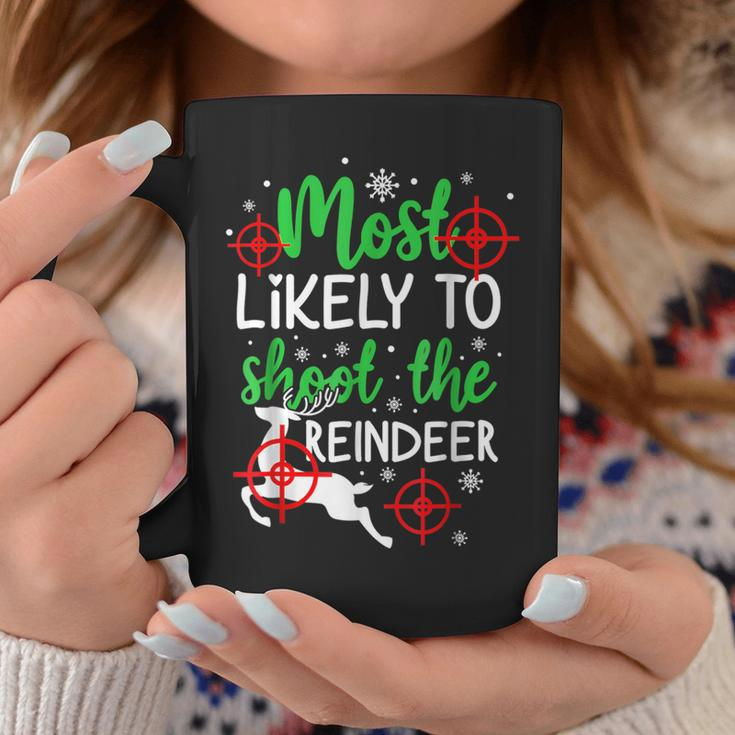 Most Likely To Shoot The Reindeer Holiday Christmas Coffee Mug Unique Gifts