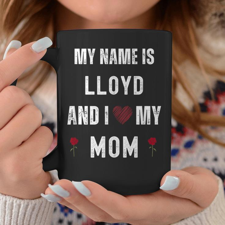 Lloyd I Love My Mom Cute Personal Mother's Day Coffee Mug Unique Gifts