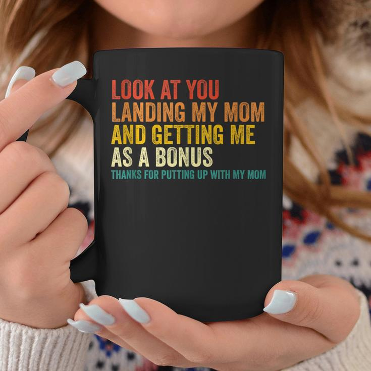 Look At You Landing My Mom And Getting Me As A Bonus Mom Dad Coffee Mug Unique Gifts