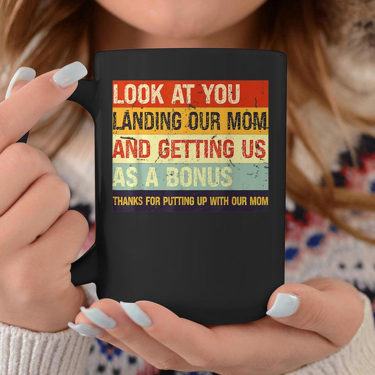 Look At You Landing Our Mom And Getting Us As A Bonus Funny Coffee Mug Unique Gifts