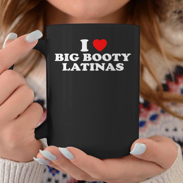 I Love Big Booty Latinas- I Heart Big Booty Latinas Coffee Mug Unique Gifts