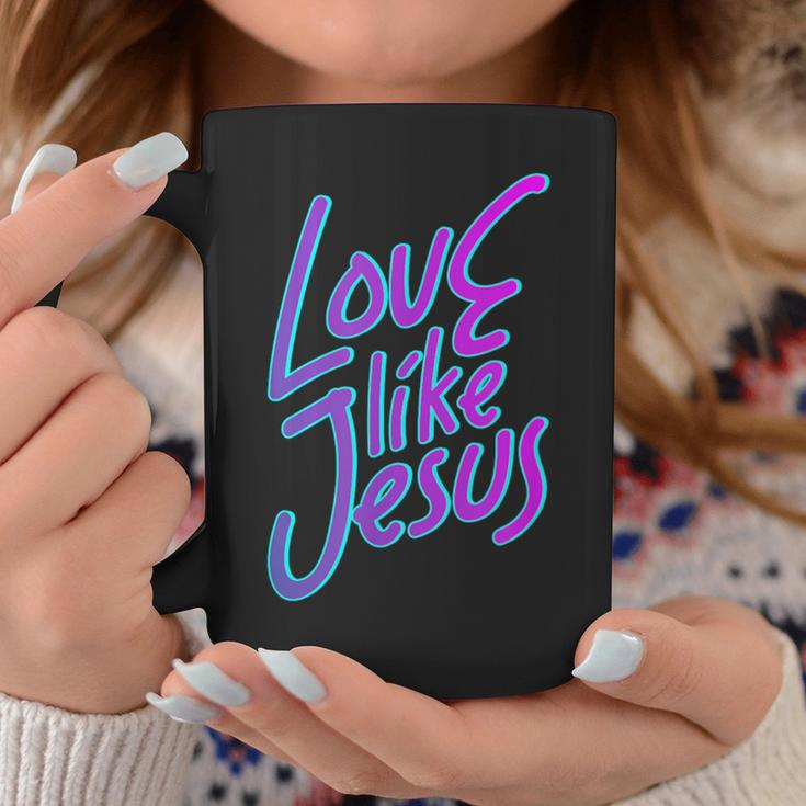 Love Others Like Jesus 90S Style Christian Coffee Mug Unique Gifts