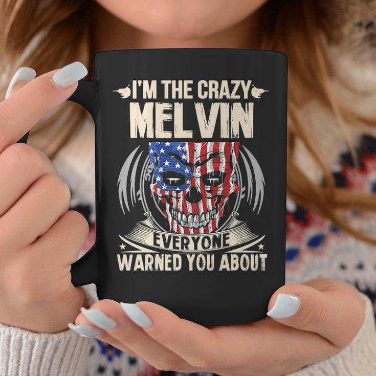 Melvin Name Gift Im The Crazy Melvin Coffee Mug Funny Gifts