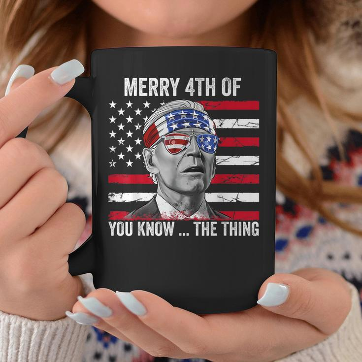 Merry 4Th Of You Know The Thing Happy 4Th Of July Memorial Coffee Mug Unique Gifts