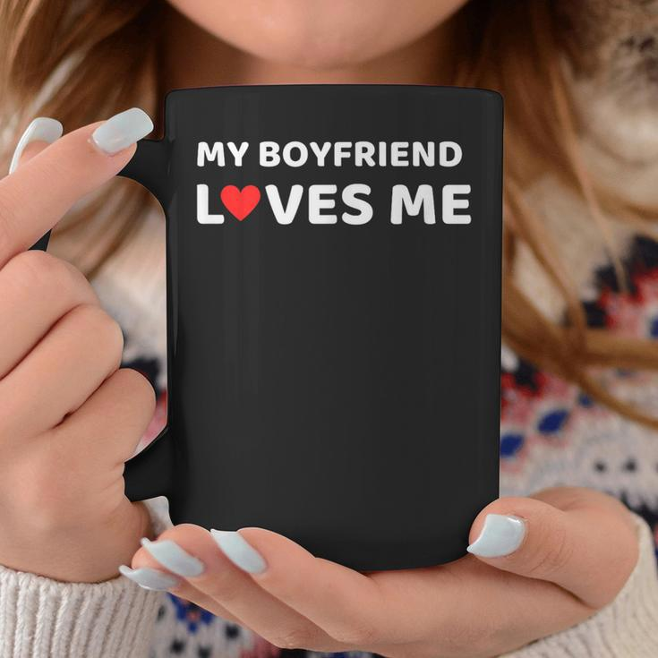 My Boyfriend Loves Me Girlfriend Anniversary Coffee Mug Unique Gifts