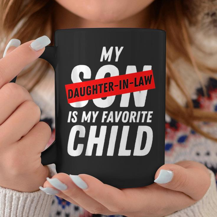 My Daughter In Law Is My Favorite Child Cool Daughter In Law Coffee Mug Funny Gifts