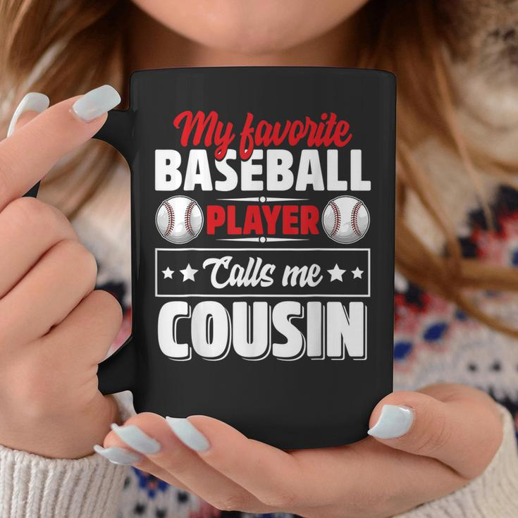 My Favorite Baseball Player Calls Me Cousin Fathers Day Coffee Mug Unique Gifts