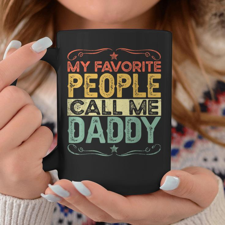 My Favorite People Call Me Daddy Funny Vintage Fathers Day Coffee Mug Funny Gifts