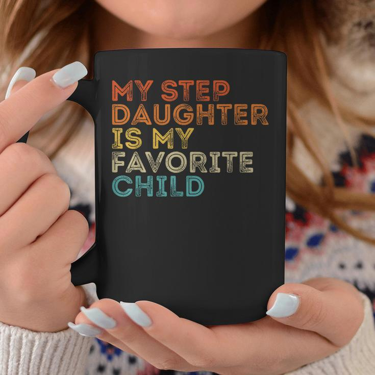 My Step Daughter Is My Favorite Child Funny Family Retro Coffee Mug Unique Gifts