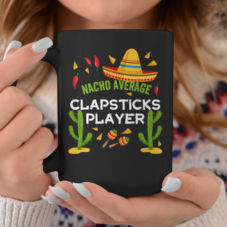Nacho Average Clapsticks Player Cinco De Mayo Coffee Mug Unique Gifts