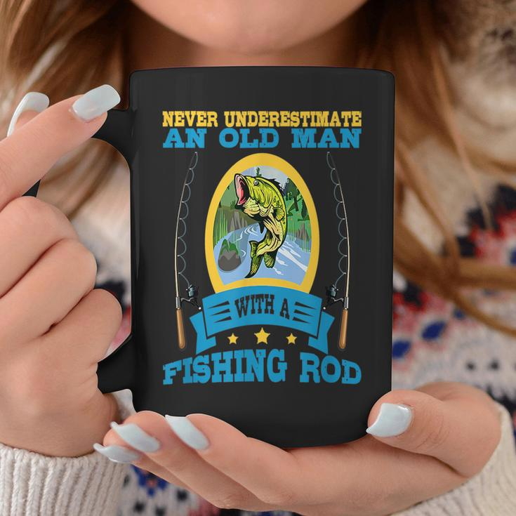Never Underestimate An Old Man With A Fishing Rod Old Man Funny Gifts Coffee Mug Unique Gifts