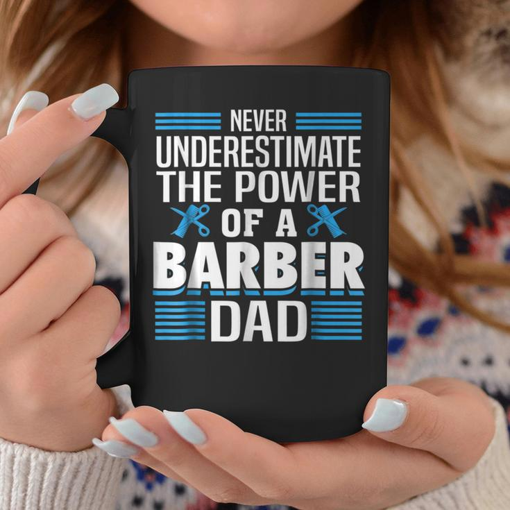 Never Underestimate The Power Of A Barber Dad Gift For Mens Coffee Mug Funny Gifts