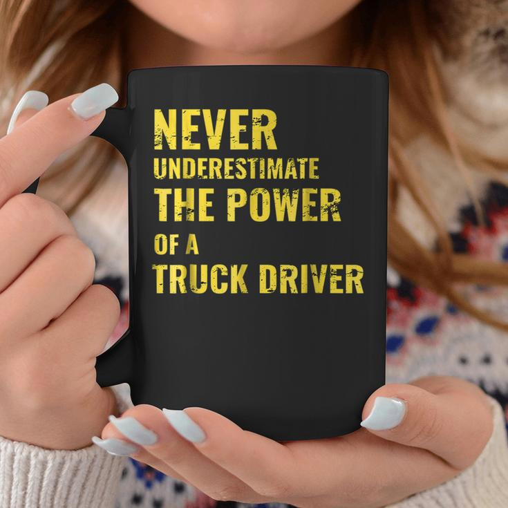Never Underestimate The Power Of A Truck Driver Coffee Mug Funny Gifts