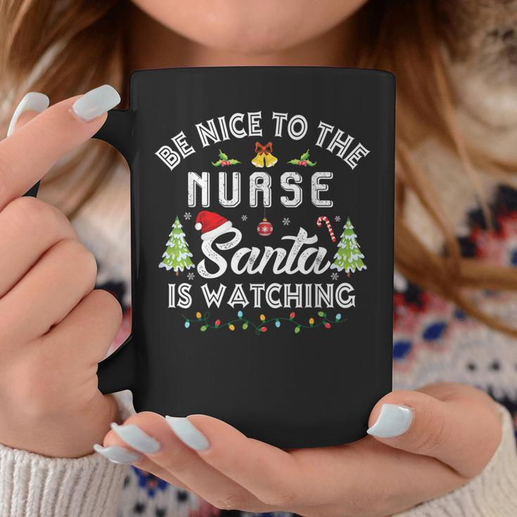Be Nice To The Nurse Santa Is Watching Matching Christmas Coffee Mug Unique Gifts